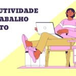 Produtividade no Trabalho Remoto