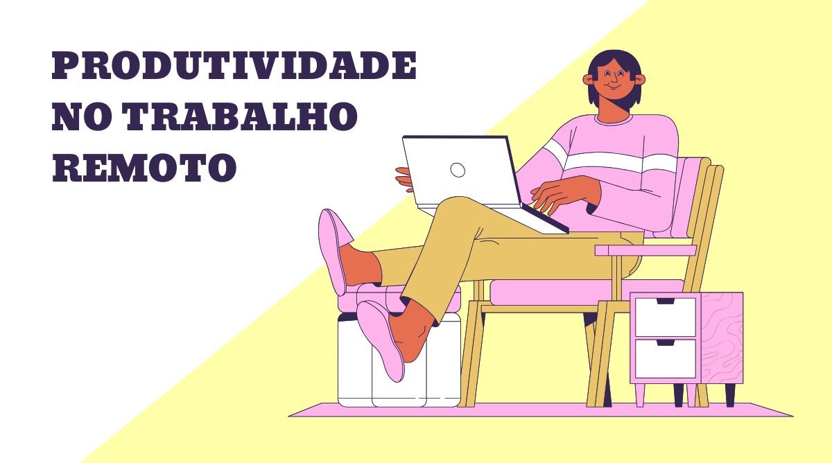 Produtividade no Trabalho Remoto